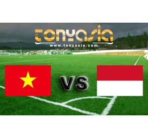 Pertandingan Persahabatan Vietnam VS Indonesia | Judi Bola Online | Agen Bola Terpercaya